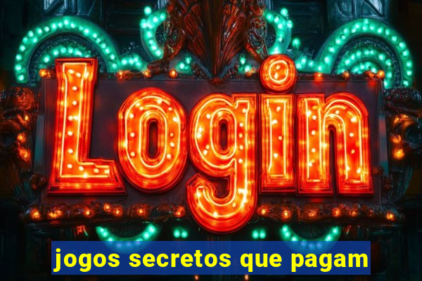 jogos secretos que pagam